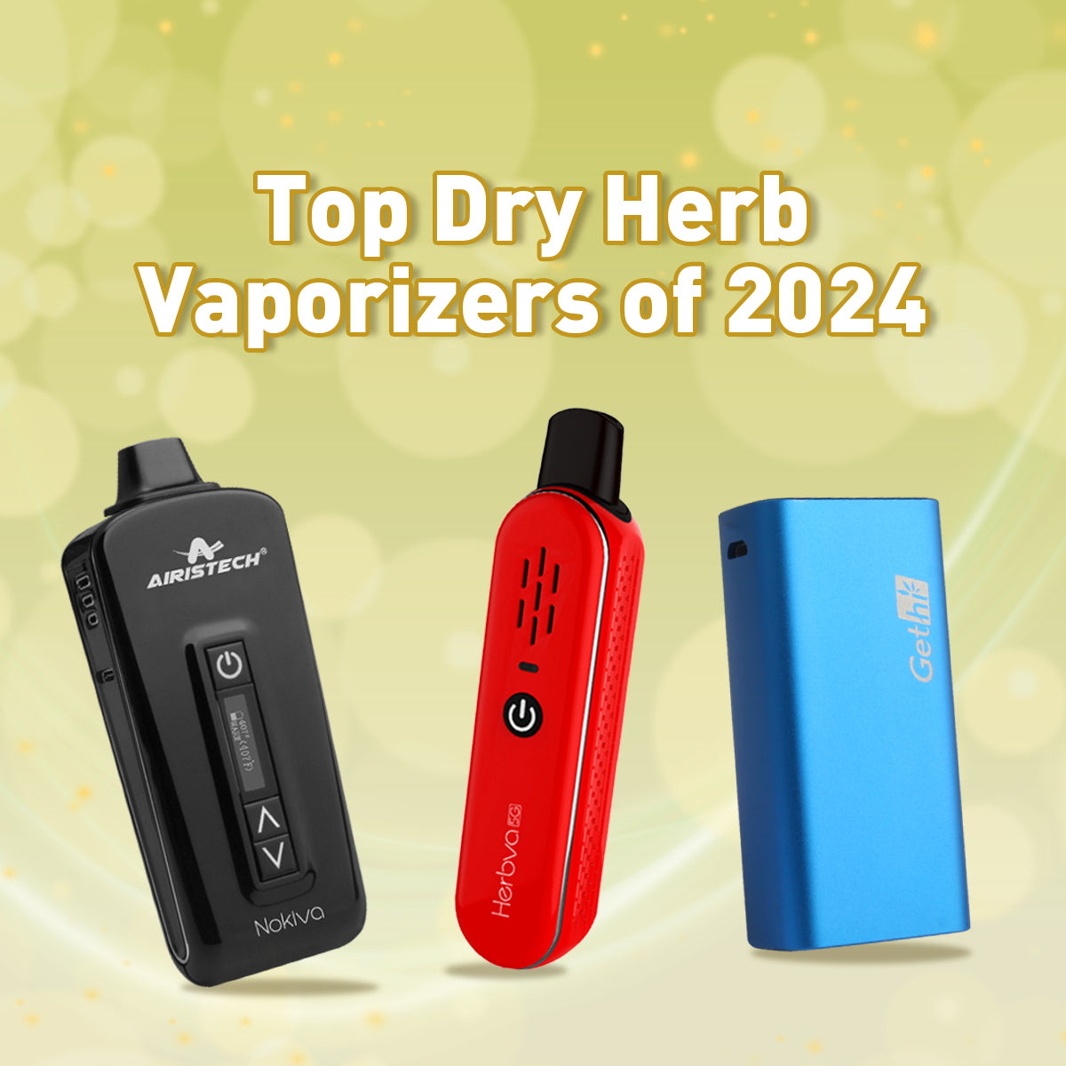 Top Dry Herb Vaporizers of 2024: What You Need to Know